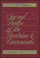 Image for SACRED TRUTHS OF THE DOCTRINE AND COVENANTS; Vol. 2