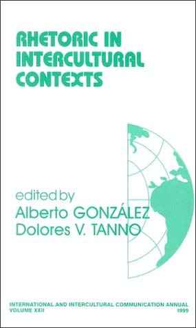Image for Rhetoric in Intercultural Contexts (International and Intercultural Communication Annual)