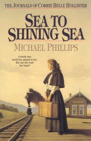 Image for Sea to Shining Sea (The Journals of Corrie Belle Hollister #5)