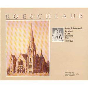 Image for Robert S. Roeschlaub: Architect of the Emerging West 1843-1923