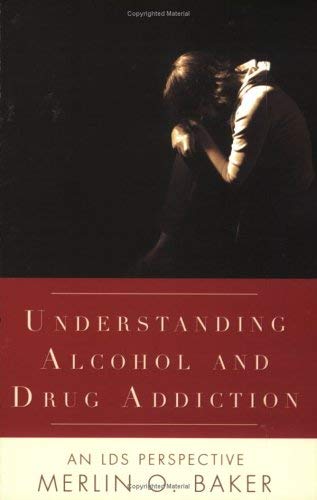 Image for Understanding Drug and Alcohol Addiction: An LDS Perspective