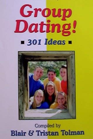 Image for Group Dating: 301 Ideas