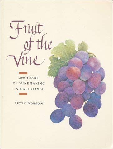 Image for Fruit of the Vine: Two Hundred Years of Winemaking in California