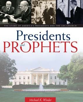 Image for Presidents & Prophets. The Story of America's Presidents and the LDS Church