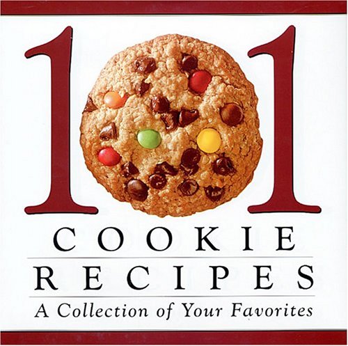 Image for 101 Cookie Recipes: A Collection of Your Favorites