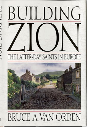 Image for Building Zion: The Latter-Day Saints in Europe