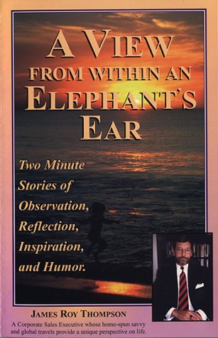Image for A View from within an Elephant's Ear ; Two Minute Stories of