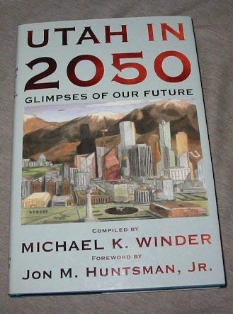Image for Utah in 2050 Glimpses of Our Future