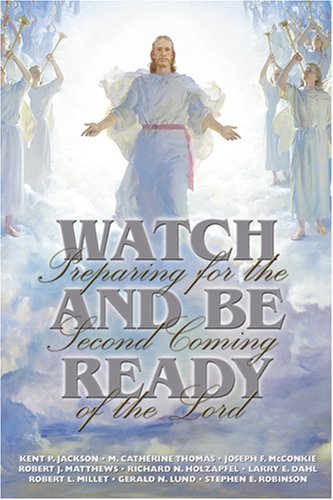 Image for Watch and Be Ready: Preparing for the Second Coming of the Lord