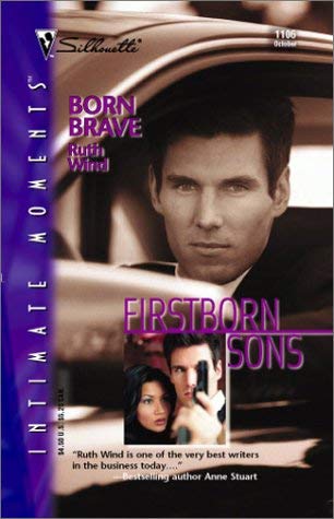 Image for Born Brave (Firstborn Sons) (Silhouette Intimate Moments, 1106) (Intimate Moments, Silhouette, 1106)