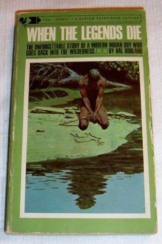 Image for When the Legends Die -- The Unforgettable Story of a Modern Indian Boy Who Goes Back Into The Wilderness